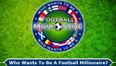 Who wants to be a Football Millionaire? We do