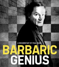 Watch Barbaric Genius – the fascinating documentary about wino turned writer, John Healy