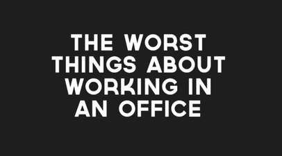 Video: This sketch on ‘The Worst Things About Working in an Office’ is fairly accurate