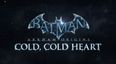 Trailer: Check out this teaser for the new Batman: Arkham Origins game, ‘Cold Cold Heart’