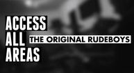VIDEO: Access All Areas – Go backstage with The Original Rudeboys