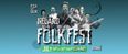 [CLOSED] Want to win tickets to Folkfest Killarney for you and four mates?