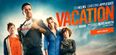 Competition: WIN tickets to exclusive IMC Cinema screenings of Vacation all across the country