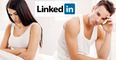 8 ways that LinkedIn is like dealing with an ex after a bad breakup