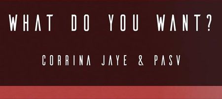 JOE’s New Song of the Day #338: Corrina Jaye & PaSv – ‘What do you Want?’