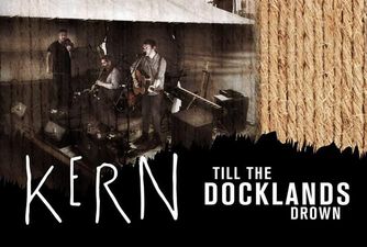 JOE’s Song Of The Day #573: Kern – ‘Till The Docklands Drown’