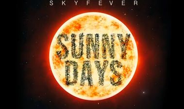 JOE’s Song Of The Day #632: Skyfever ‘Sunny Days’