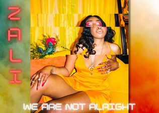 JOE’s Song Of The Day #905 – Zali ‘We Are Not Alright’